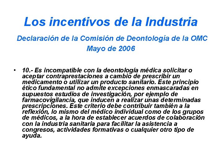 Los incentivos de la Industria Declaración de la Comisión de Deontología de la OMC