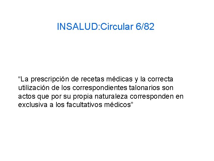 INSALUD: Circular 6/82 “La prescripción de recetas médicas y la correcta utilización de los