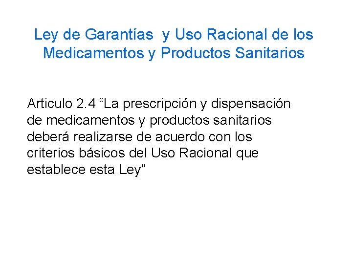 Ley de Garantías y Uso Racional de los Medicamentos y Productos Sanitarios Articulo 2.