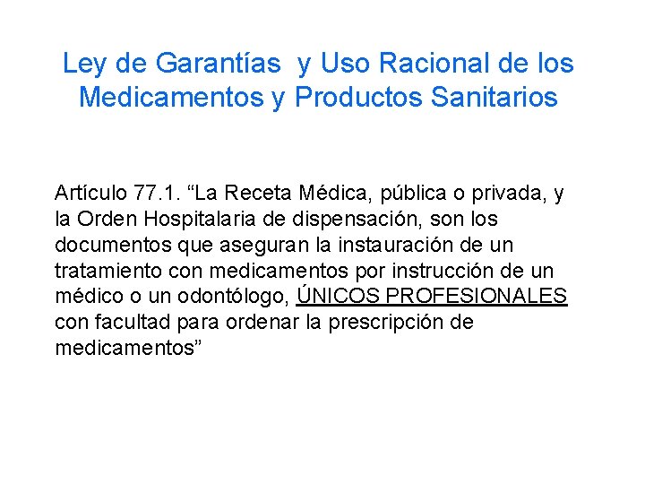 Ley de Garantías y Uso Racional de los Medicamentos y Productos Sanitarios Artículo 77.