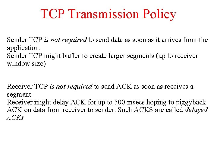 TCP Transmission Policy Sender TCP is not required to send data as soon as