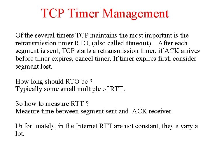 TCP Timer Management Of the several timers TCP maintains the most important is the