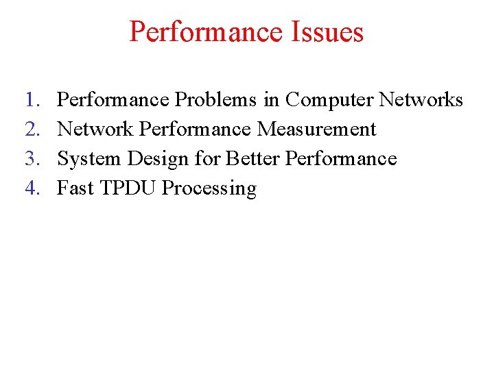 Performance Issues 1. 2. 3. 4. Performance Problems in Computer Networks Network Performance Measurement