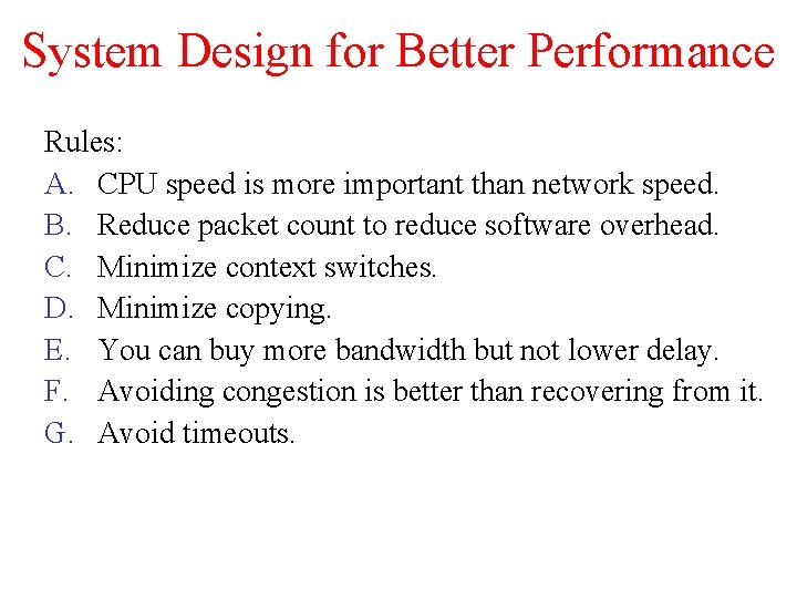 System Design for Better Performance Rules: A. CPU speed is more important than network