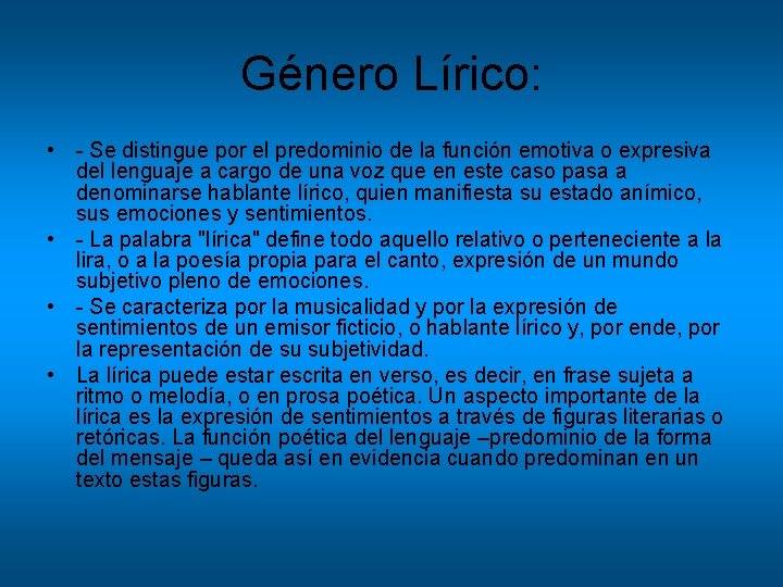 Género Lírico: • - Se distingue por el predominio de la función emotiva o Género Lírico: • - Se distingue por el predominio de la función emotiva o