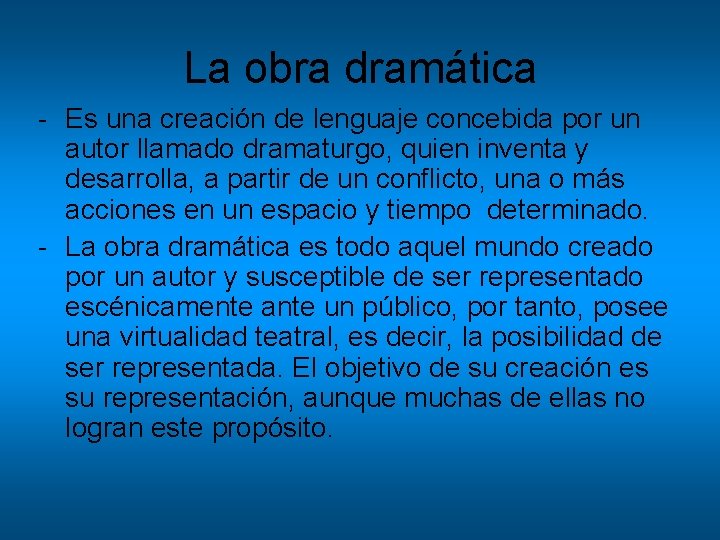 La obra dramática - Es una creación de lenguaje concebida por un autor llamado La obra dramática - Es una creación de lenguaje concebida por un autor llamado