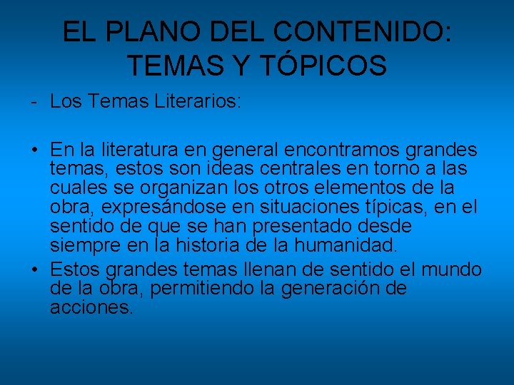 EL PLANO DEL CONTENIDO: TEMAS Y TÓPICOS - Los Temas Literarios: • En la EL PLANO DEL CONTENIDO: TEMAS Y TÓPICOS - Los Temas Literarios: • En la