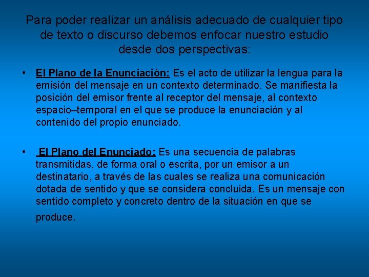 Para poder realizar un análisis adecuado de cualquier tipo de texto o discurso debemos Para poder realizar un análisis adecuado de cualquier tipo de texto o discurso debemos