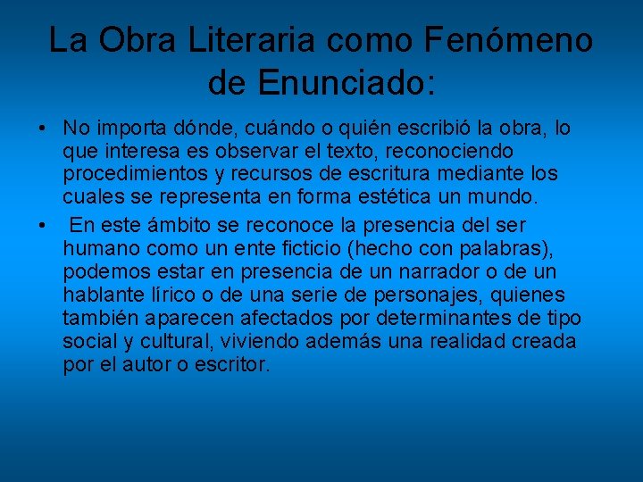 La Obra Literaria como Fenómeno de Enunciado: • No importa dónde, cuándo o quién La Obra Literaria como Fenómeno de Enunciado: • No importa dónde, cuándo o quién