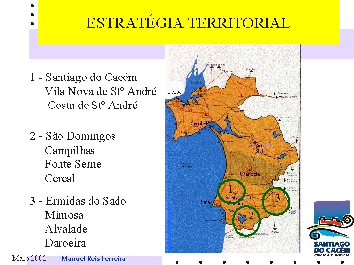 ESTRATÉGIA TERRITORIAL 1 - Santiago do Cacém Vila Nova de Stº André Costa de