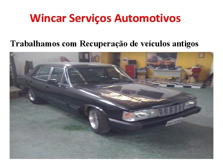 Wincar Serviços Automotivos Trabalhamos com Recuperação de veículos antigos 