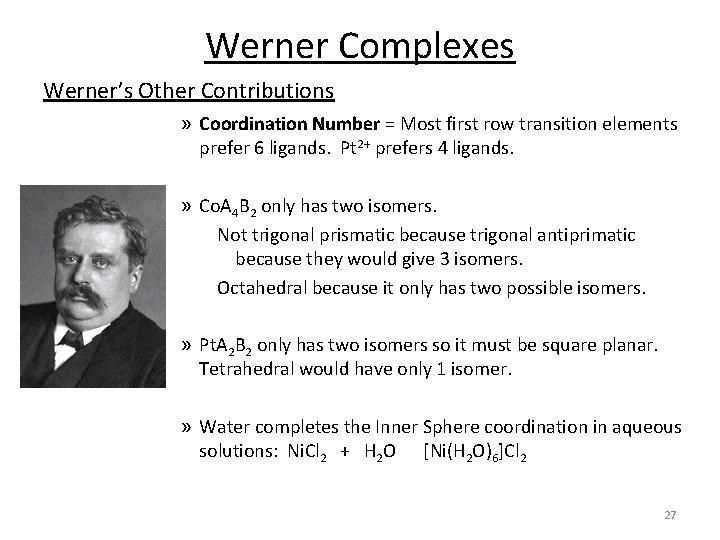 Werner Complexes Werner’s Other Contributions » Coordination Number = Most first row transition elements