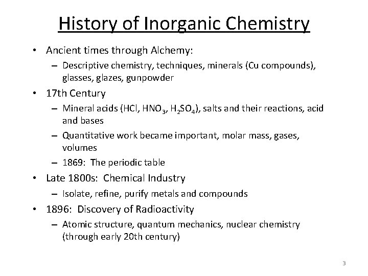 History of Inorganic Chemistry • Ancient times through Alchemy: – Descriptive chemistry, techniques, minerals