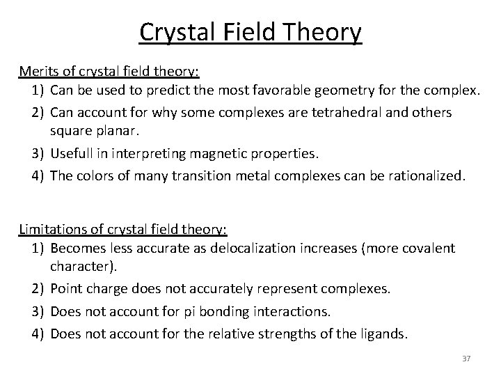 Crystal Field Theory Merits of crystal field theory: 1) Can be used to predict