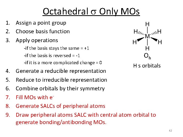 Octahedral s Only MOs 1. Assign a point group 2. Choose basis function 3.