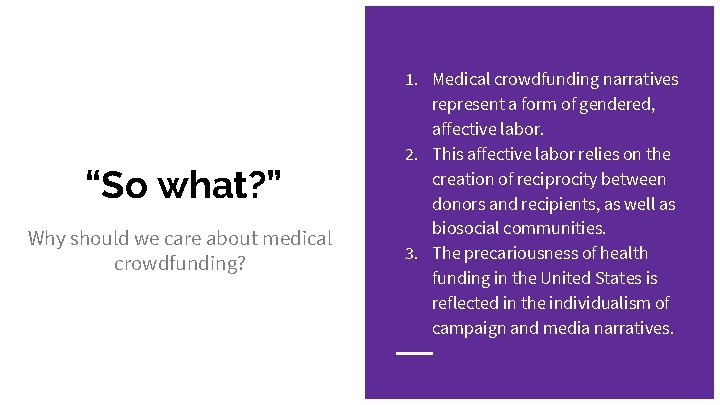 “So what? ” Why should we care about medical crowdfunding? 1. Medical crowdfunding narratives