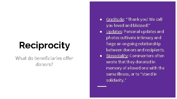Reciprocity What do beneficiaries offer donors? ● Gratitude: “Thank you! We call you loved