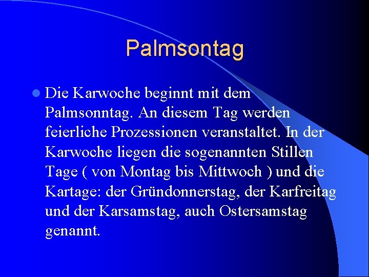 Palmsontag l Die Karwoche beginnt mit dem Palmsonntag. An diesem Tag werden feierliche Prozessionen