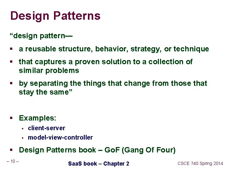 Design Patterns “design pattern— § a reusable structure, behavior, strategy, or technique § that