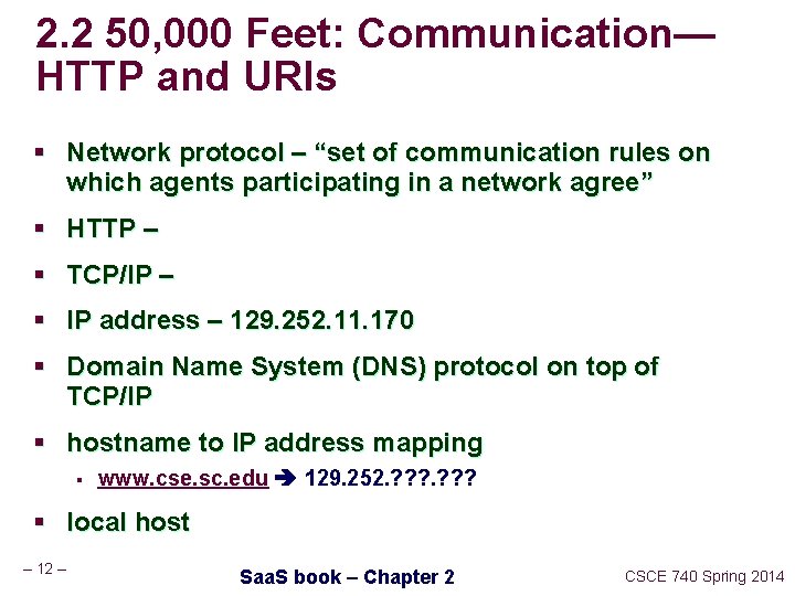 2. 2 50, 000 Feet: Communication— HTTP and URIs § Network protocol – “set