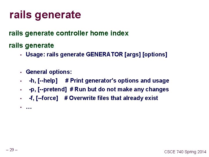 rails generate controller home index rails generate • Usage: rails generate GENERATOR [args] [options]