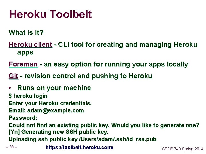 Heroku Toolbelt What is it? Heroku client - CLI tool for creating and managing