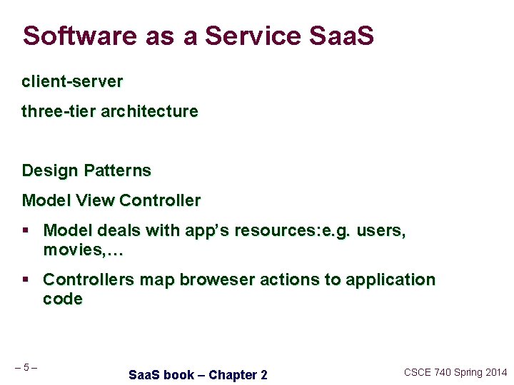 Software as a Service Saa. S client-server three-tier architecture Design Patterns Model View Controller