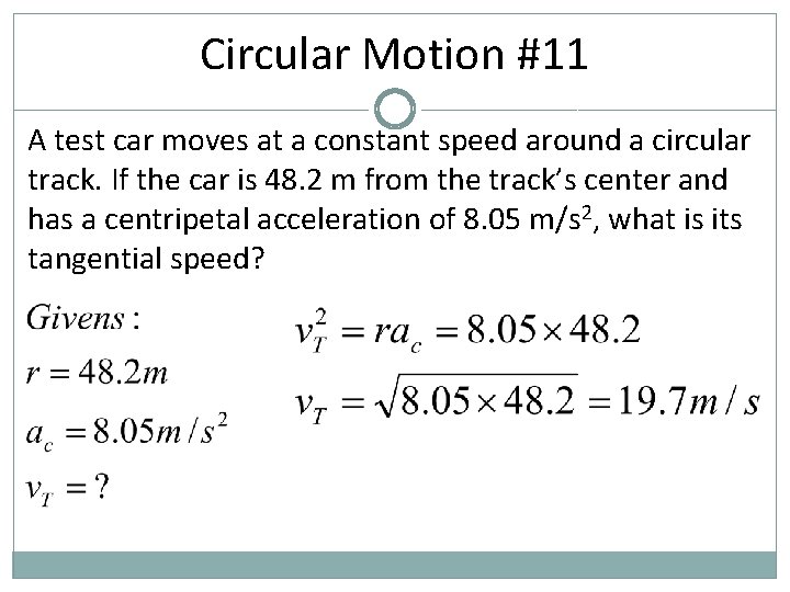 Circular Motion #11 A test car moves at a constant speed around a circular