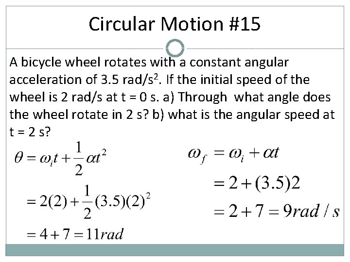 Circular Motion #15 A bicycle wheel rotates with a constant angular acceleration of 3.