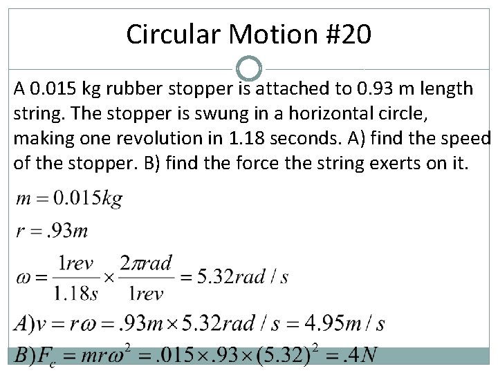 Circular Motion #20 A 0. 015 kg rubber stopper is attached to 0. 93