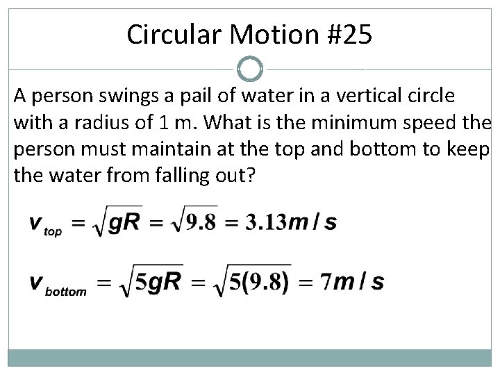 Circular Motion #25 A person swings a pail of water in a vertical circle