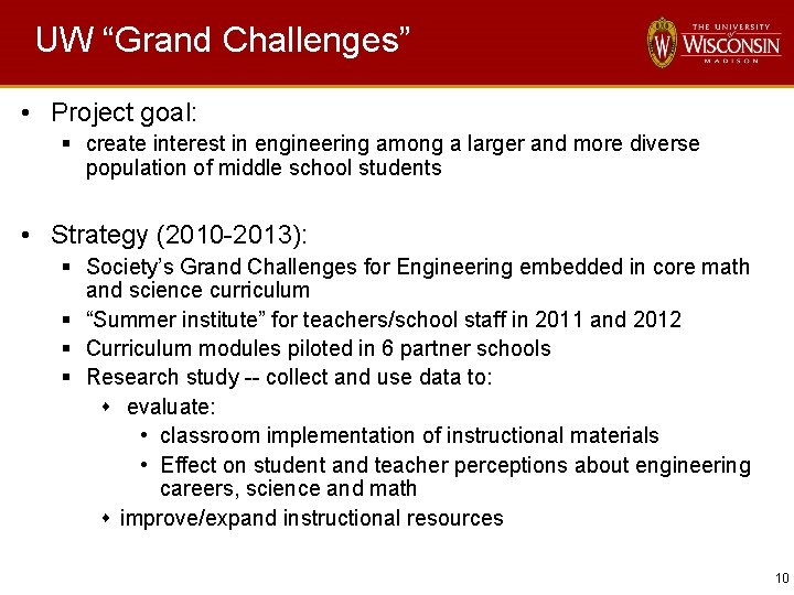 UW “Grand Challenges” • Project goal: § create interest in engineering among a larger