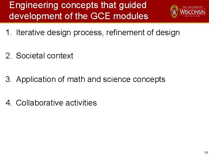 Engineering concepts that guided development of the GCE modules 1. Iterative design process, refinement