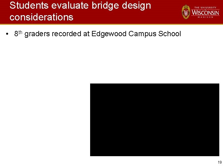 Students evaluate bridge design considerations • 8 th graders recorded at Edgewood Campus School