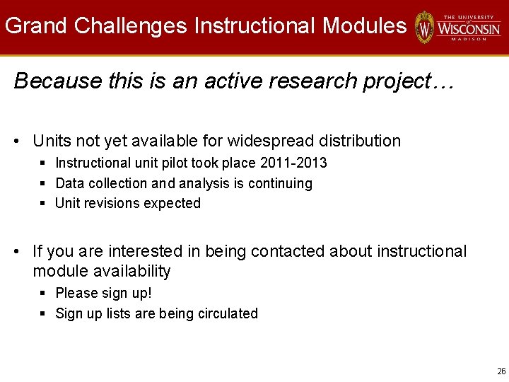 Grand Challenges Instructional Modules Because this is an active research project… • Units not
