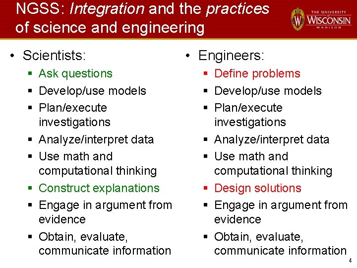 NGSS: Integration and the practices of science and engineering • Scientists: § Ask questions