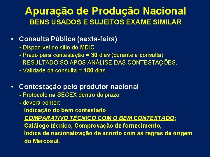 Apuração de Produção Nacional BENS USADOS E SUJEITOS EXAME SIMILAR • Consulta Pública (sexta-feira)
