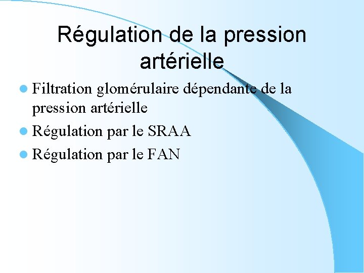 Régulation de la pression artérielle l Filtration glomérulaire dépendante de la pression artérielle l