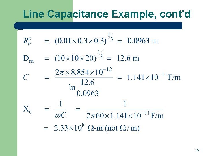 Line Capacitance Example, cont’d 22 