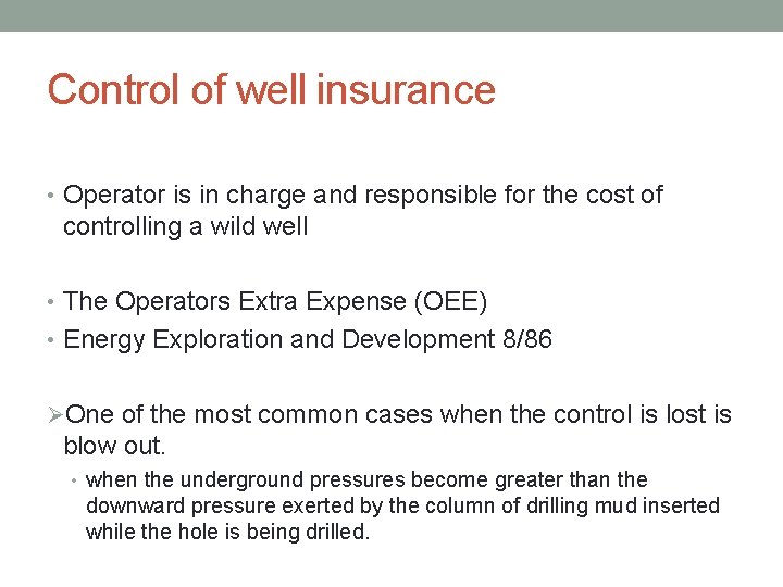 Control of well insurance • Operator is in charge and responsible for the cost