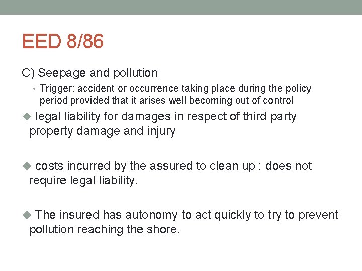 EED 8/86 C) Seepage and pollution • Trigger: accident or occurrence taking place during