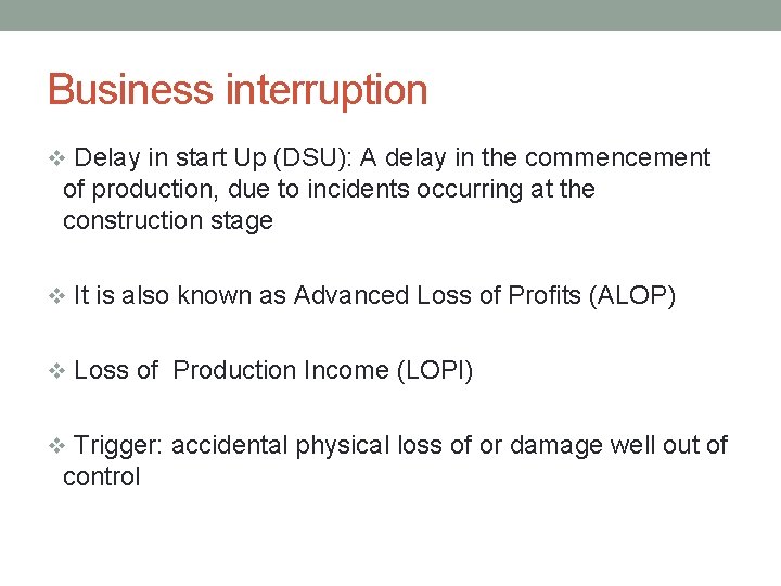 Business interruption v Delay in start Up (DSU): A delay in the commencement of