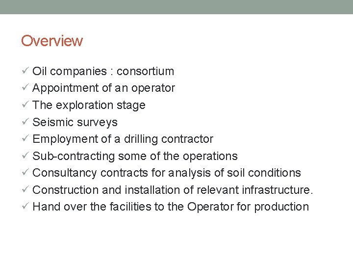 Overview ü Oil companies : consortium ü Appointment of an operator ü The exploration