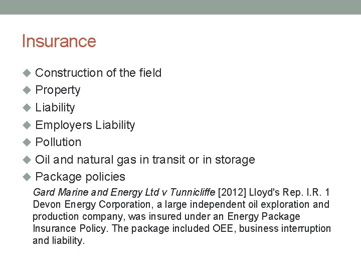 Insurance u Construction of the field u Property u Liability u Employers Liability u