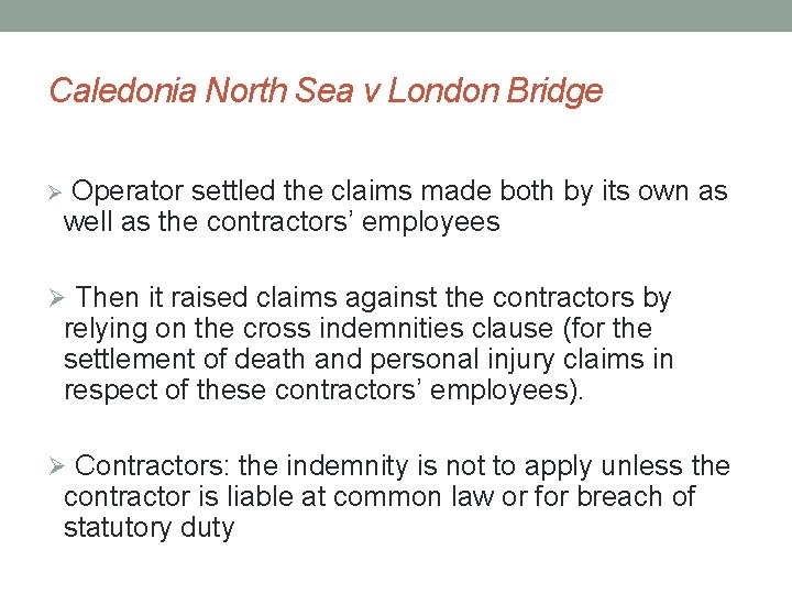 Caledonia North Sea v London Bridge Ø Operator settled the claims made both by