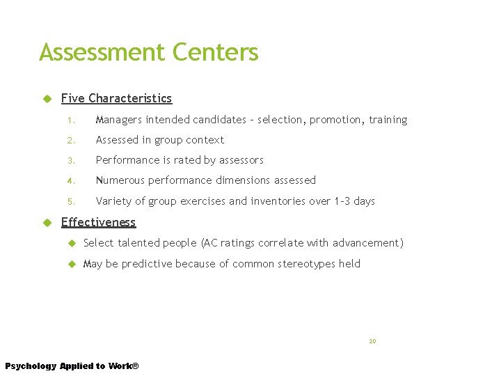 Assessment Centers Five Characteristics 1. Managers intended candidates – selection, promotion, training 2. Assessed