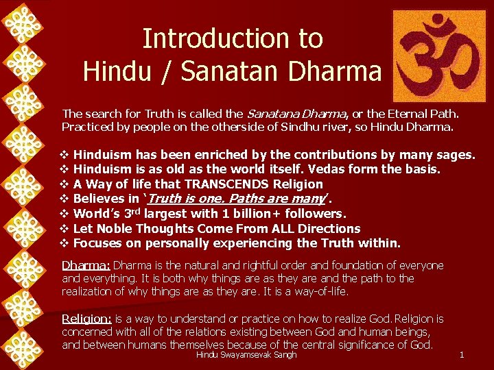 Introduction to Hindu / Sanatan Dharma The search for Truth is called the Sanatana