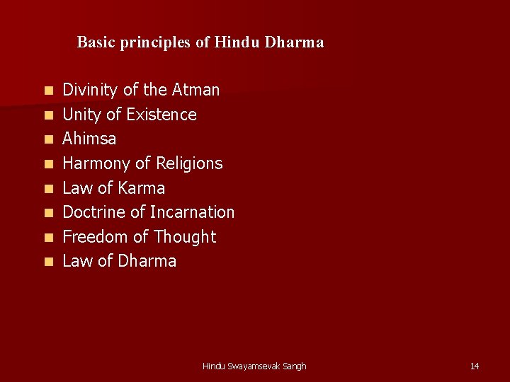 Basic principles of Hindu Dharma n n n n Divinity of the Atman Unity