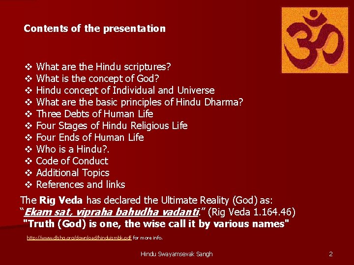 Contents of the presentation v What are the Hindu scriptures? v What is the