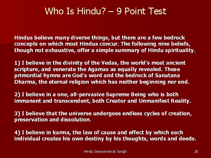 Who Is Hindu? – 9 Point Test Hindus believe many diverse things, but there